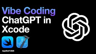 Vibe Coding with ChatGPT in Xcode: Build Smarter, Code Faster