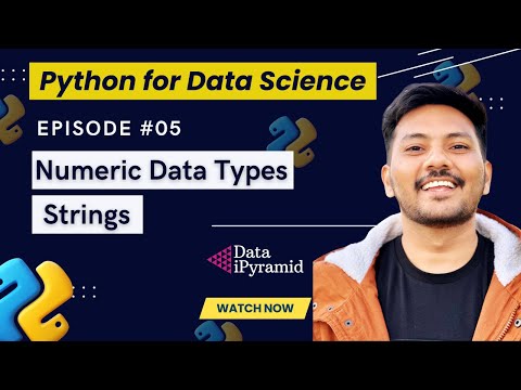 #05 || Numeric Data types & Strings  || Python For Data Science