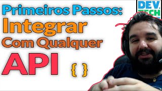 API's | Primeiros Passos Para Integrar Com Qualquer API