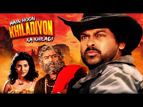 Megastar Chiranjeevi Action Hit Movie : Main Hoon Khiladiyon Ka Khiladi | Sonam | Full Movie