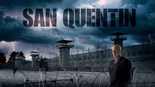 THE MOST DANGEROUS PRISON IN THE UNITED STATES: SAN QUENTIN