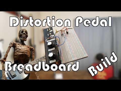 Distortion Pedal Breadboard Build