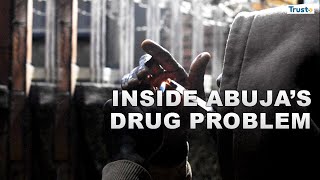 DOCUMENTARY: Inside Abuja’s Dr*g Problem
