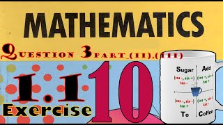 Science Group Mathematics Class 10, Unit 1; Exercise 1.1; Question 3 Part_ (ii), (iii) Solution