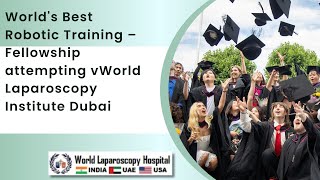 🎓 Global Surgeons Speak at WLH: Life-Changing Robotic Surgery Training at World Laparoscopy Hospital