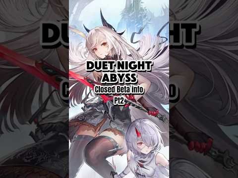 Duet Night Abyss closed beta pt2 #duetnightabyss #dnaugcevent