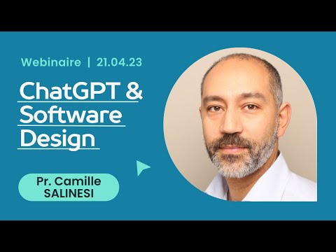 [WEBINAIRE] ChatGPT & software design - Pr. Camille SALINESI