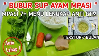 MPASI 7 BULAN KEATAS MENU LENGKAP ANTI GTM | BUBUR SUP AYAM | AUTO LAHAP