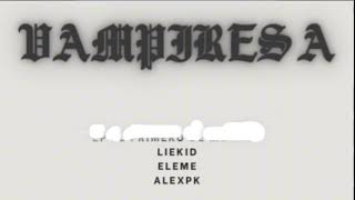 VAMPIRESA (Instrumental) Eleme AlexPK