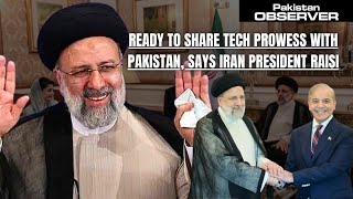 Ready to share tech prowess with Pakistan, says Iran President Raisi | Pakistan Observer