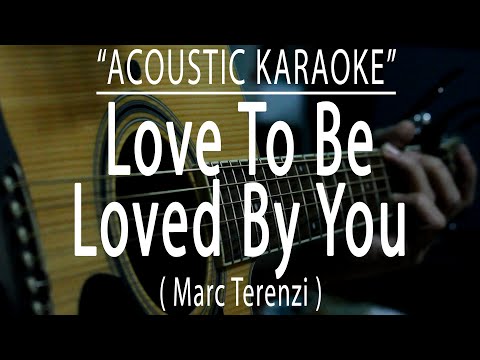 Love To Be Loved By You - Marc Terenzi (Acoustic karaoke)