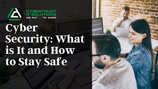 Cyber Security: What is it and How to Stay Safe