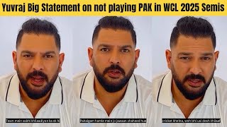 Yuvraj Singh ANGRY Statement After India Refuse to Play Pakistan in WCL 2025 Semi-Final | Ind vs Pak