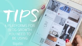 6 Platforms for Blog Growth You Need to be Using