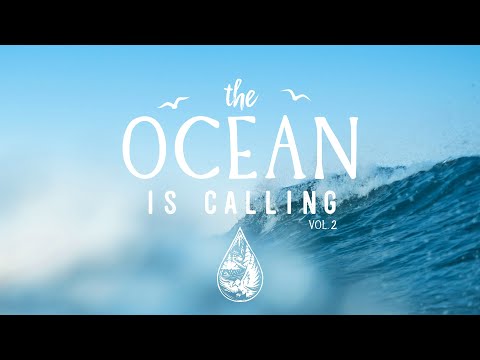 The Ocean Is Calling 🌊 - A Coastal Indie/Pop/Folk Playlist | Vol. 2