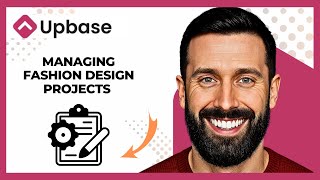 How To Use UPBASE For Managing Fashion Design Projects (Complete 2025 Guide)