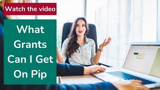 PIP Grants You Didn’t Know You Could Claim