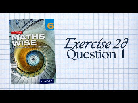 Q1 Exercise 2d | Maths Wise 6