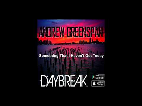 Andrew Greenspan - Something That I Haven't Got Today (Audio)