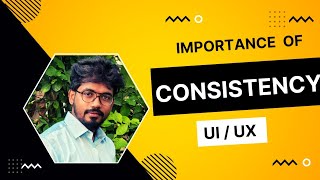 Why CONSISTENCY is more important in UX ?