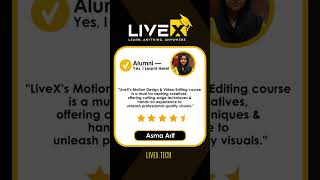Unleash Your Creativity: LiveX Motion Design & Video Editing Course Alumni Feedback from Asma Arif