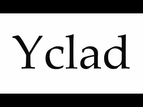 How to Pronounce Yclad