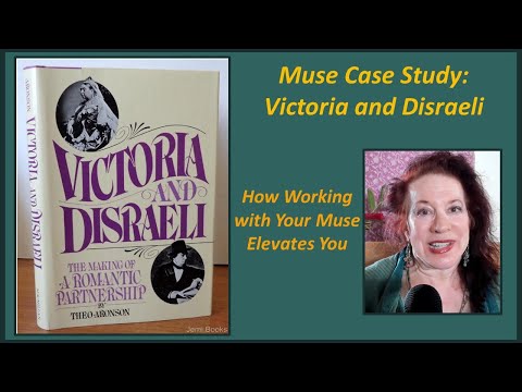 Muse: Disraeli and Queen Victoria - An Uplifting and Exhilarating Muse Relationship