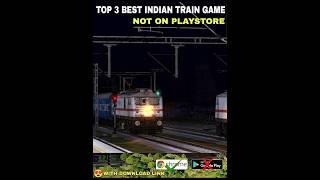 #TOP 3 BEST REALISTIC HIGH GRAPHICS INDIAN TRAIN GAME NOT ON PLAYSTORE | BETTER THEN PC GAMES