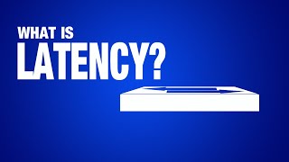 What Is Latency?