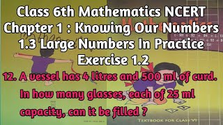 A Vessel Has 4 Litres And 500 ml Of Curd In How Many Glasses Each Of 25 ml Capacity Can It Be Filled