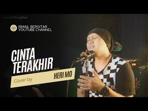 Cinta Terakhir Cover by Ismail Bergitar Ft Heri Mo
