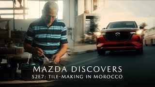 Mazda Discovers – Season 2, Episode 7: Tile-Making in Morocco