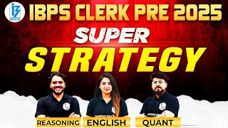IBPS CLERK PRE 2025 | Complete Strategy for IBPS Clerk Pre 2025 | Quant, Reasoning, English