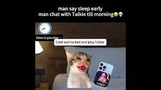Says the one that chat with Talkie AI till 7AM🫨  #talkie #memes  #edits #characterai #aibot