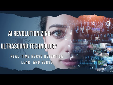 AI Revolutionizing Ultrasound Technology | Real-Time Nerve Detection | Learn and Serve