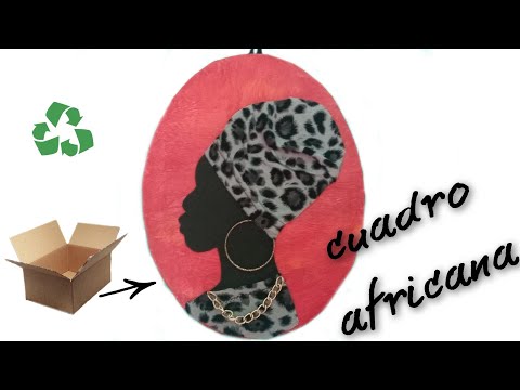 Cuadro Africana/ material reciclado cartón,Tela y foami/goma eva.♻️