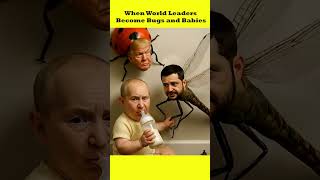 when world leaders become bugs and babies 😂🍼#Putin #FunnyPolitics #PoliticalSatire #putin #BabyWar