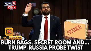 Trump-Russia Secret Docs In FBI Burn Bags? Kash Patel Drops Bombshell | 4K Video | N18G