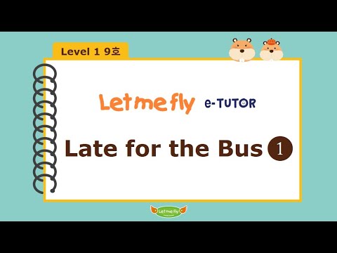 [공식] Let me fly 렛미플라이 L1-9 Late for the Bus 1