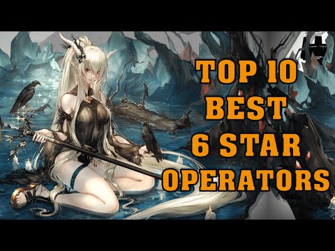 Top 10 Best 6 Star Operators in Arknights