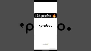 13k profit from probo 🤑🤑 #proboapp #earningapp #tutorial #probo