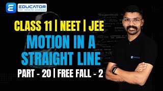 CLASS 11 PHYSICS | MOTION IN A STRAIGHT LINE | FREE FALL - PART 2| NEET/JEE/KEAM