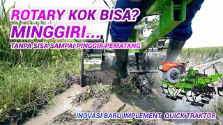 MINGGIRI, MENGOLAH SAMPAI PINGGIR PEMATANG PAKAI SIDE HITCH QUICK KRONOS ROTARY MENGOLAH TANPA SISA