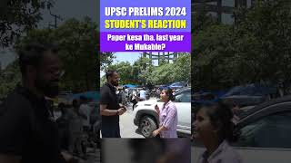 Paper Kesa Tha , Last Year ke Mukable ? #shorts #UPSCPrelims2024