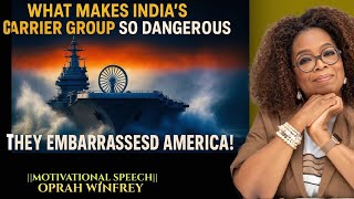 WHAT MAKES INDIA'S CARRIER GROUP SO DANGEROUS? THEY EMBRACED AMERICA! || BY OPRAH WINFREY ||