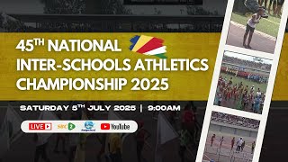 SBC LIVE | 45th NATIONAL INTER-SCHOOLS ATHLETICS CHAMPIONSHIP - 05.07.2025
