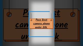 POCO best "CAMERA PHONE" Under 20k INR | #best #camera #phones #under20k #viral #tech #shorts