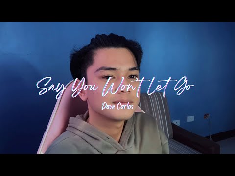 Say You Won’t Let Go - Dave Carlos (Acoustic Cover) 🫶