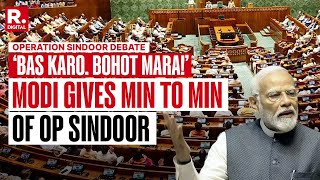 ‘BAS KARO, BAHOT MARA!’ MODI GIVES MIN TO MIN OF OP SINDOOR | Narendra Modi | Lok Sabha | Op Sindoor