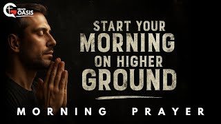 Pray This Morning for God to Lift You Above the Storm | Morning Prayer